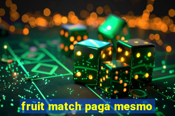 fruit match paga mesmo